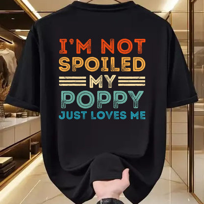 Best Grandma Shirt, Proud Grandma Unisex T-Shirt/Hoodie/Sweatshirt HLT00 - I'm Not Spoiled My Poppy Just Loves Me Retro Kids Boys Tee T-Shirt