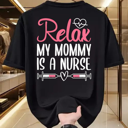 Funny Nurse Shirt, Nurse Unisex T-Shirt/Hoodie/Sweatshirt HLT00 - Relax My Mommy Is A Nurse T-Shirt