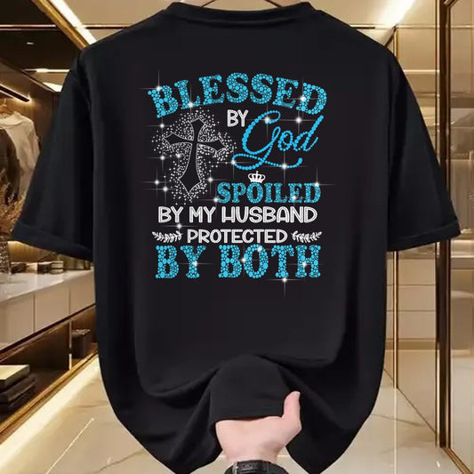 Best Wife Shirt, Wife and Husband Unisex T-Shirt/Hoodie/Sweatshirt HLT00 - Gift for wife T shirt, spoiled wife   Blessed By God Spoiled By My Husband Protected By Both T-Shirt