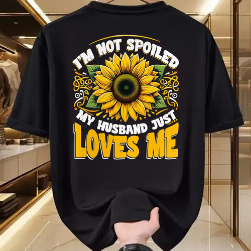Best Wife Shirt, Wife and Husband Unisex T-Shirt/Hoodie/Sweatshirt HLT00 - Gift for wife T shirt, spoiled wife   I'm Not Spoiled My Wife Just Loves Me Spoiled Wife T-Shirt