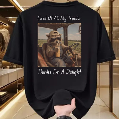 Best Farmer Life Shirt, Funny Farmer UnisexT-Shirt/Hoodie/Sweatshirt HLT00 - First of All My Tractor Think I'm a Delight Tractor Farmer T-Shirt