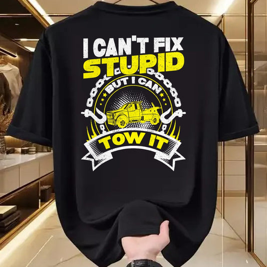 Best Truck Driver Life Shirt, Funny Trucker UnisexT-Shirt/Hoodie/Sweatshirt HLT00 - Tow Truck Driver Wrecker I Can't Fix Stupid But I Can Tow It T-Shirt