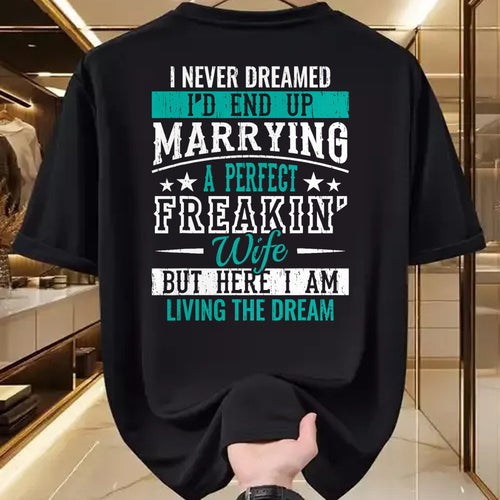 Best Wife Shirt, Wife and Husband Unisex T-Shirt/Hoodie/Sweatshirt HLT00 - Husband I Never Dreamed I'd End Up Marrying A Perfect Wife Short Sleeve T-Shirt