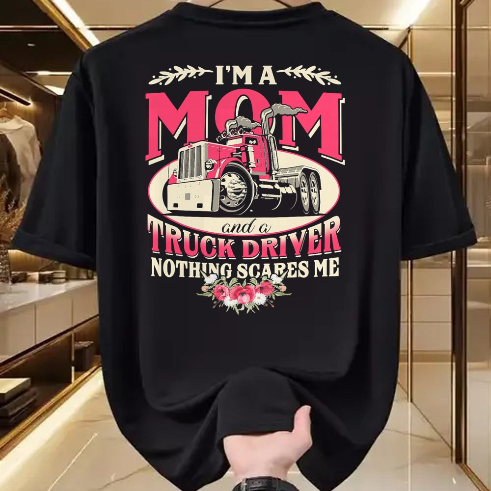 Best Truck Driver Life Shirt, Funny Trucker UnisexT-Shirt/Hoodie/Sweatshirt HLT00 - I'm A Mom & A Truck Driver Nothing Scare Me Trucker Mother T-Shirt