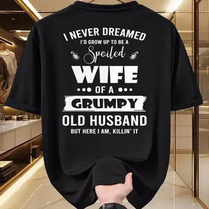 Best Wife Shirt, Wife and Husband Unisex T-Shirt/Hoodie/Sweatshirt HLT00 - Gift for wife T shirt, spoiled wife   I Grow Up To Be A Spoiled Wife Of Grumpy Old Husband T-Shirt
