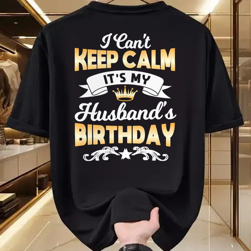 Best Wife Shirt, Wife and Husband Unisex T-Shirt/Hoodie/Sweatshirt HLT00 - It's My Husband's Birthday Shirt I Can't Keep Calm Husband T-Shirt