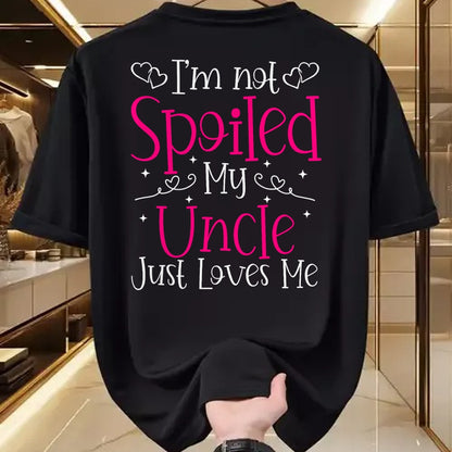 Best Wife Shirt, Wife and Husband Unisex T-Shirt/Hoodie/Sweatshirt HLT00 - I'm Not Spoiled My Uncle Just Loves Me Funny Niece Girls Tee T-Shirt