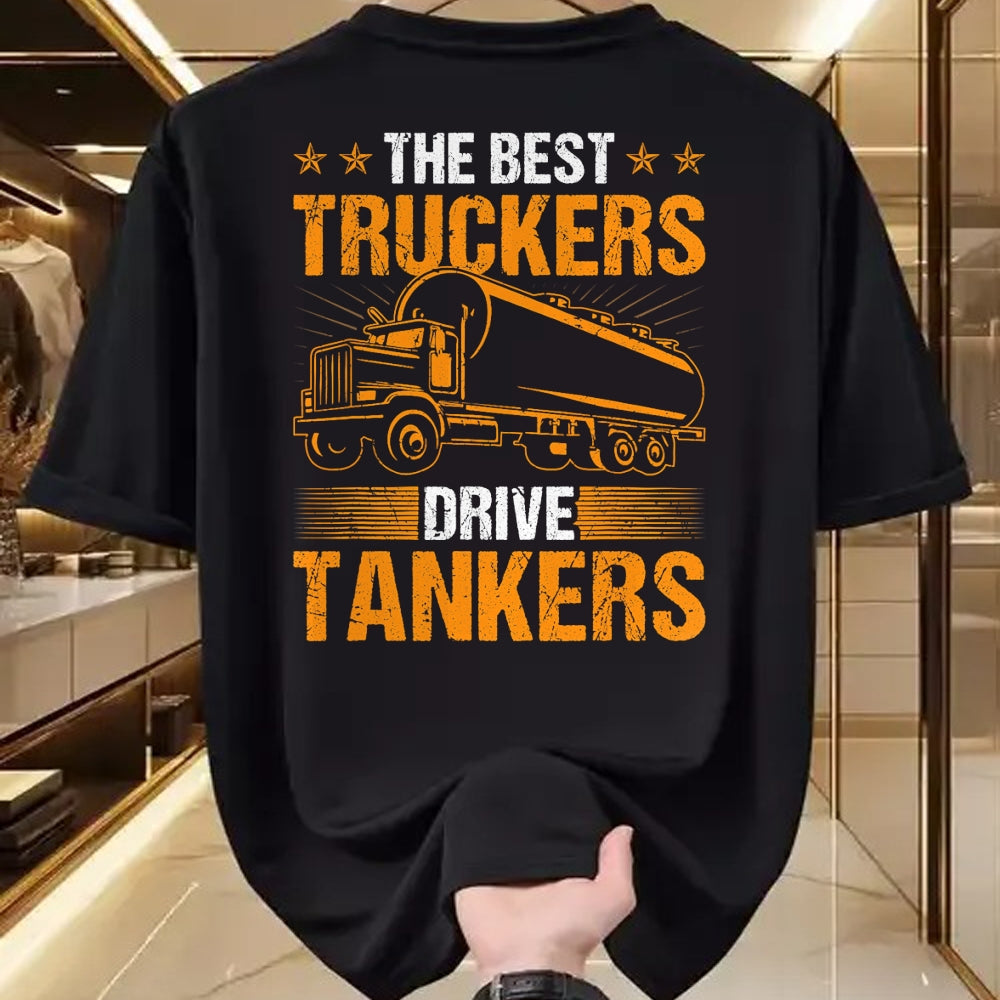 Best Truck Driver Life Shirt, Funny Trucker UnisexT-Shirt/Hoodie/Sweatshirt HLT00 - The Best Truckers Drive Tankers Truck Driver Liquid Tanker T-Shirt