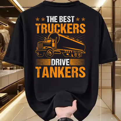 Best Truck Driver Life Shirt, Funny Trucker UnisexT-Shirt/Hoodie/Sweatshirt HLT00 - The Best Truckers Drive Tankers Truck Driver Liquid Tanker T-Shirt