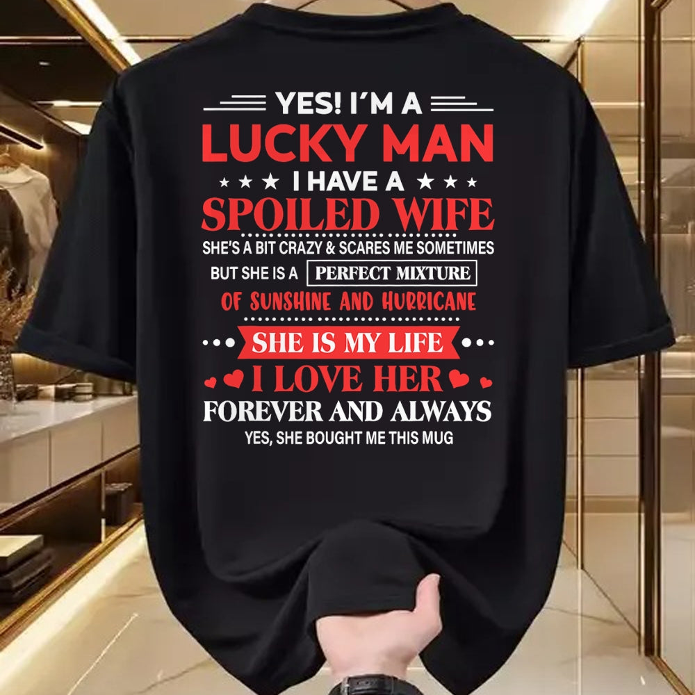 Best Wife Shirt, Wife and Husband Unisex T-Shirt/Hoodie/Sweatshirt HLT00 - Gift for wife T shirt, lucky wife   Yes I'm Lucky Man Husband Of Spoiled Wife She Bought Me This T-S