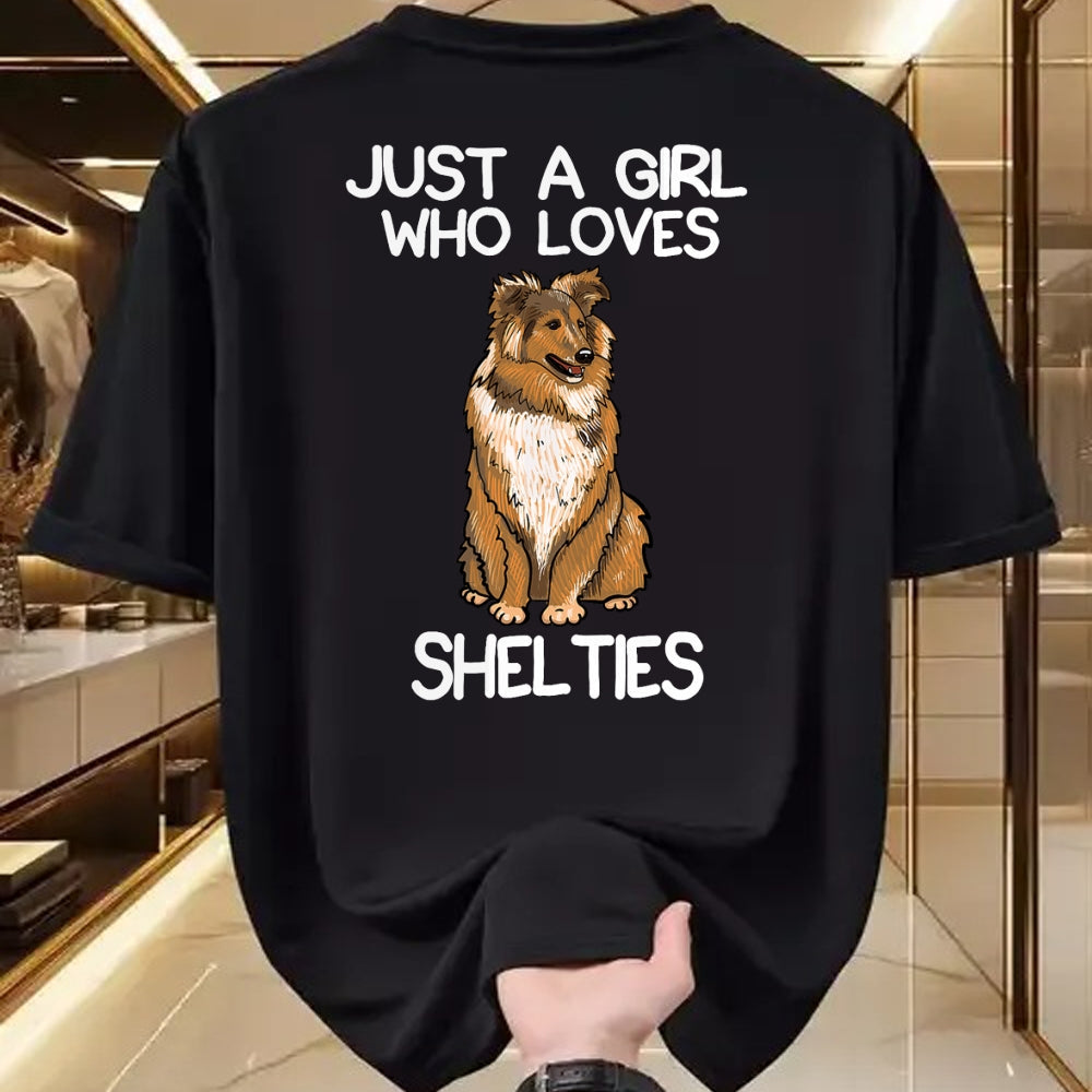Dog Love Shirt, Dog Lover Gift T-Shirt/Hoodie/Sweatshirt HLT00 - Just A Girl Who Loves Shelties Dog Sheltie Lover Owner T-Shirt