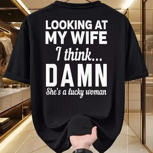 Best Wife Shirt, Wife and Husband Unisex T-Shirt/Hoodie/Sweatshirt HLT00 - Gift for wife T shirt, lucky wife   Mens Looking at my wife I think damn she's a lucky woman t-shirt