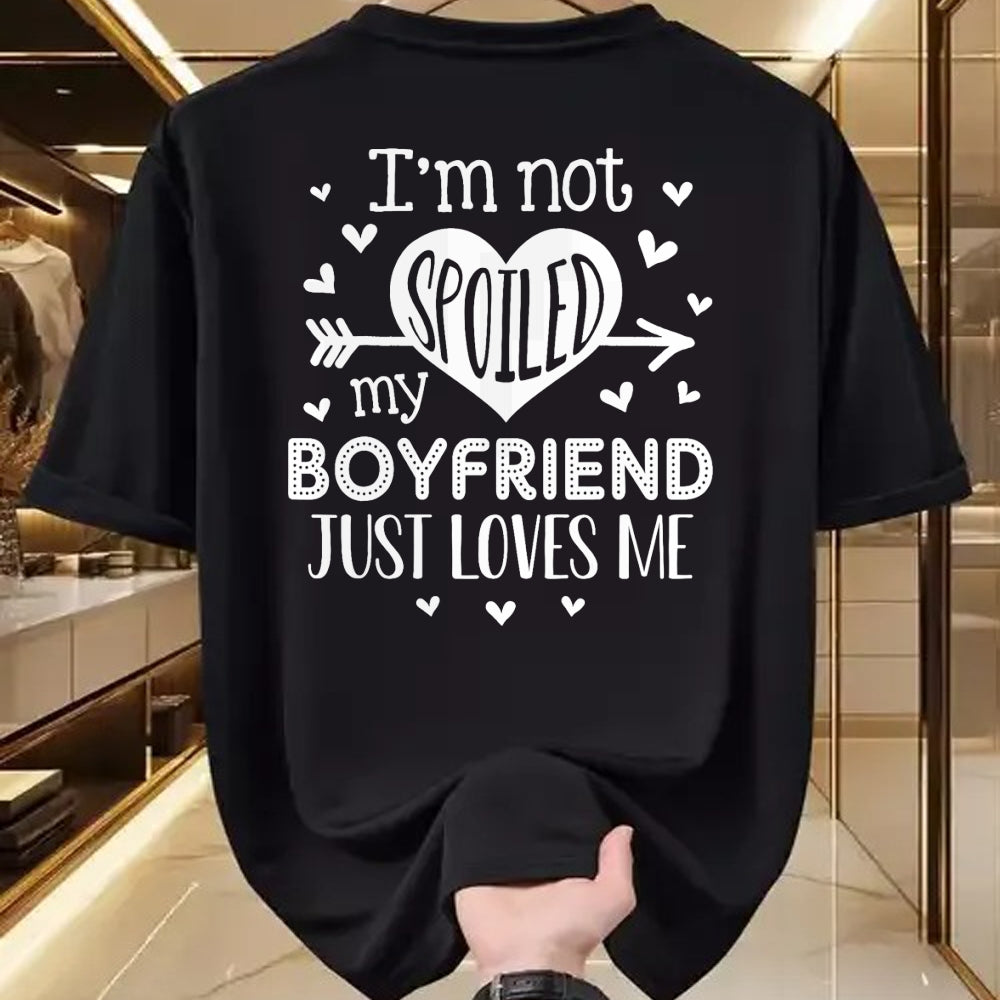 Best Wife Shirt, Wife and Husband Unisex T-Shirt/Hoodie/Sweatshirt HLT00 - I'm Not Spoiled My Boyfriend Just Loves Me Valentines T-Shirt