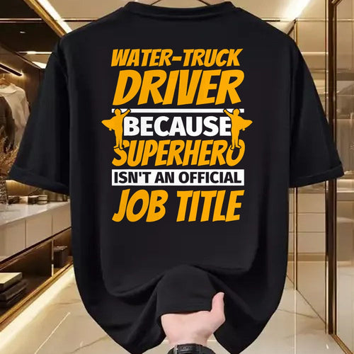 Best Truck Driver Life Shirt, Funny Trucker UnisexT-Shirt/Hoodie/Sweatshirt HLT00 - WATER-TRUCK DRIVER Funny Humor Gift T-Shirt