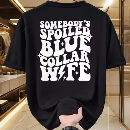 Best Wife Shirt, Wife and Husband Unisex T-Shirt/Hoodie/Sweatshirt HLT00 - Gift for wife T shirt, spoiled wife   Somebody's Spoiled Blue Collar Wife Front & Back Pullover Hood