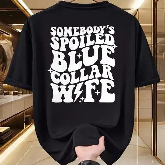 Best Wife Shirt, Wife and Husband Unisex T-Shirt/Hoodie/Sweatshirt HLT00 - Gift for wife T shirt, spoiled wife   Somebody's Spoiled Blue Collar Wife Front & Back Pullover Hood