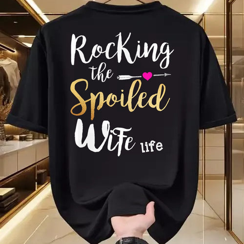 Best Wife Shirt, Wife and Husband Unisex T-Shirt/Hoodie/Sweatshirt HLT00 - Rocking The Spoiled Wife Life - Girlfriend Fiancee Wife T-Shirt