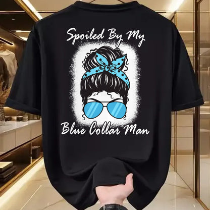 Best Wife Shirt, Wife and Husband Unisex T-Shirt/Hoodie/Sweatshirt HLT00 - Gift for wife T shirt, spoiled wife   Spoiled By My Blue Collar Man, Messy Bun Quote (On Back) Pullo (1)