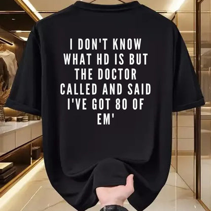 Best Doctor Shirt, Funny Doctor UnisexT-Shirt/Hoodie/Sweatshirt HLT00 - I don't know what HD is, but the doctor says I have 80 of Em' T-Shirt