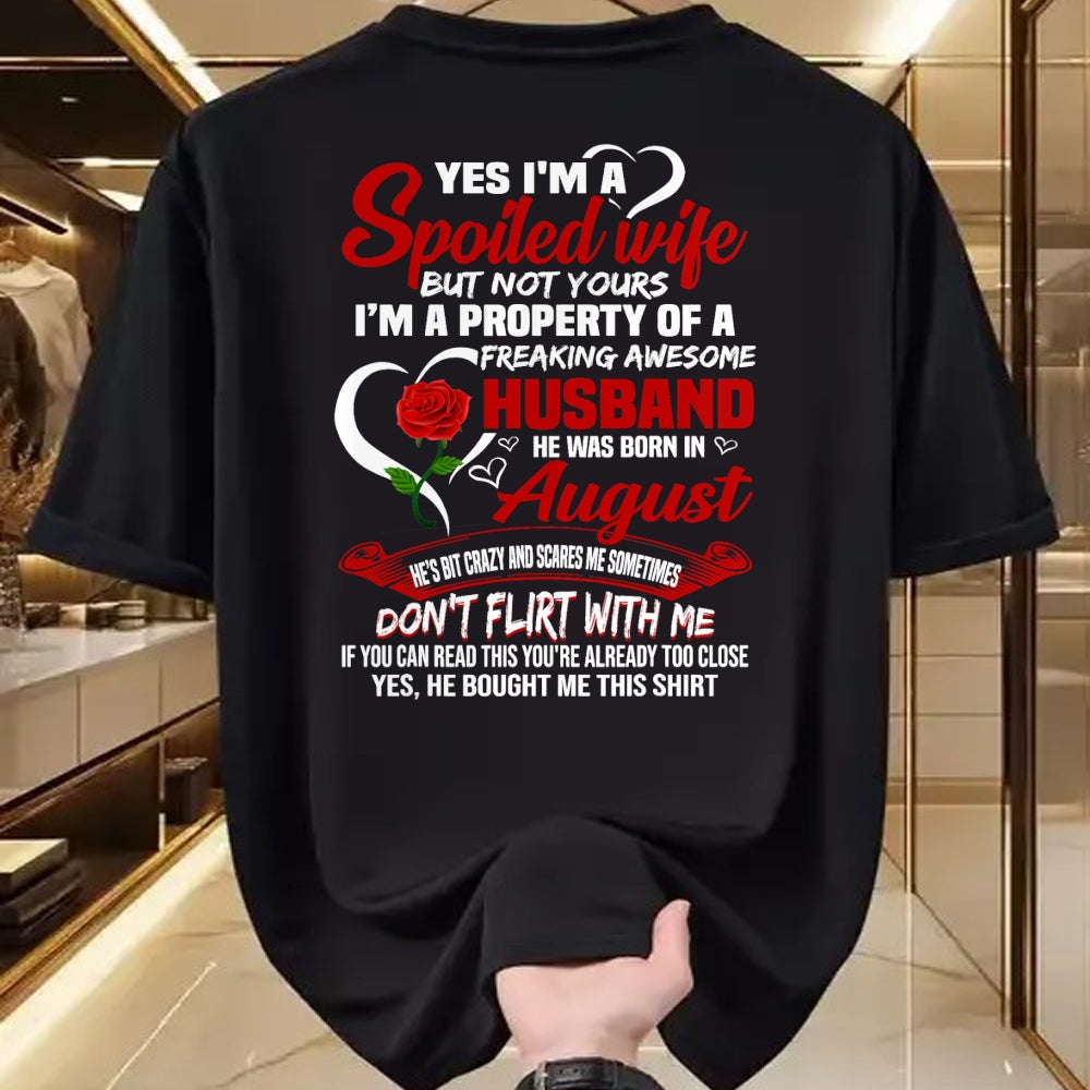 Best Wife Shirt, Wife and Husband Unisex T-Shirt/Hoodie/Sweatshirt HLT00 - Yes I'm A Spoiled Wife Of A August Husband T-shirt