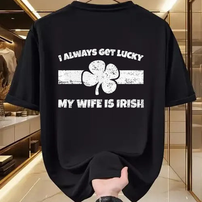 Best Wife Shirt, Wife and Husband Unisex T-Shirt/Hoodie/Sweatshirt HLT00 - Gift for wife T shirt, lucky wife   Funny I Always Get Lucky My Wife is Irish T-Shirt