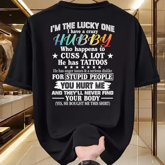 Best Husband Shirt, Wife and Husband Unisex T-Shirt/Hoodie/Sweatshirt HLT00 - I_m The Lucky One I Have A Crazy Hubby Funny Wife T-Shirt