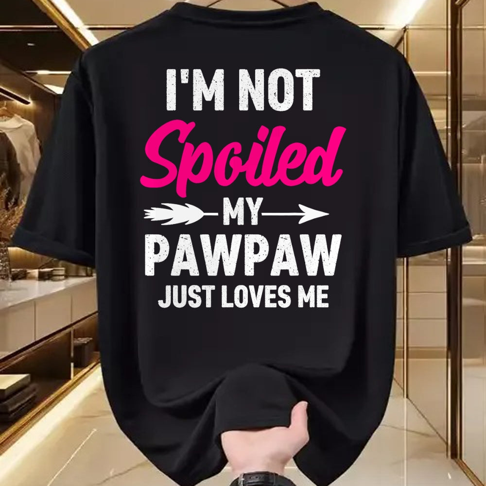 Best Wife Shirt, Wife and Husband Unisex T-Shirt/Hoodie/Sweatshirt HLT00 - I'm Not Spoiled My Pawpaw Just Loves Me Kids Girls Toddler T-Shirt