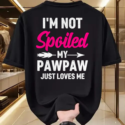 Best Wife Shirt, Wife and Husband Unisex T-Shirt/Hoodie/Sweatshirt HLT00 - I'm Not Spoiled My Pawpaw Just Loves Me Kids Girls Toddler T-Shirt