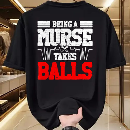 Funny Nurse Shirt, Nurse Unisex T-Shirt/Hoodie/Sweatshirt HLT00 - Being a nurse takes balls Nurses funny Nurse T-Shirt