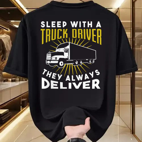 Best Truck Driver Life Shirt, Funny Trucker UnisexT-Shirt/Hoodie/Sweatshirt HLT00 - Sleep With A Truck Driver They Always Deliver T-Shirt