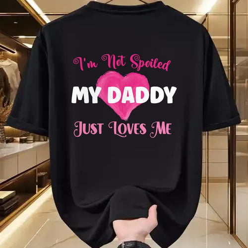 Best Wife Shirt, Wife and Husband Unisex T-Shirt/Hoodie/Sweatshirt HLT00 - I'm Not Spoiled My Daddy Just Loves Me Dad Daughter T-Shirt