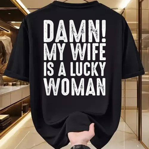 Best Wife Shirt, Wife and Husband Unisex T-Shirt/Hoodie/Sweatshirt HLT00 - Gift for wife T shirt, lucky wife   Damn My Wife Is A Lucky Woman T-shirt
