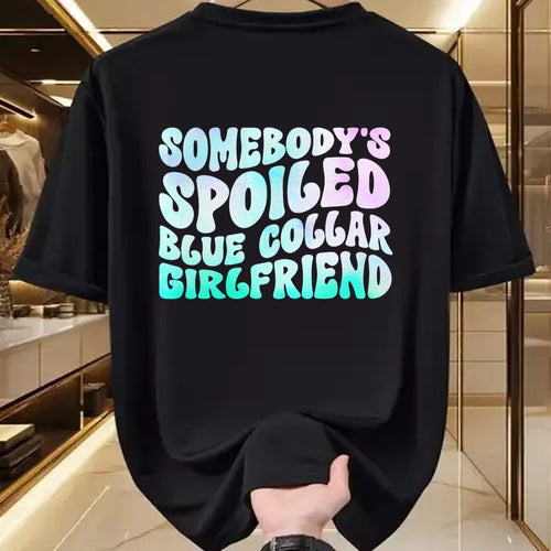 Best Wife Shirt, Wife and Husband Unisex T-Shirt/Hoodie/Sweatshirt HLT00 - Somebody's Spoiled Blue Collar Girlfriend T-Shirt (1)