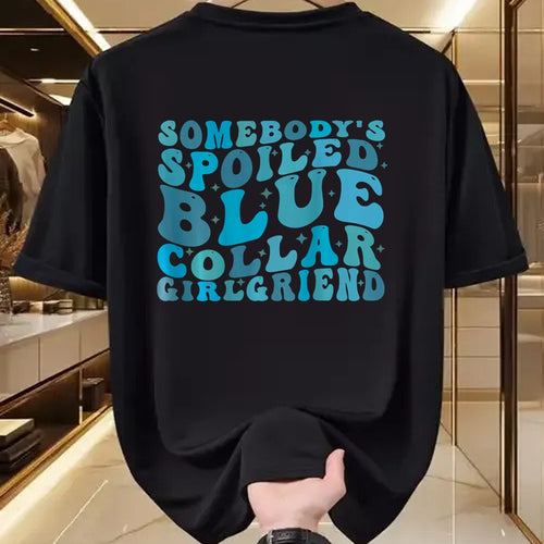 Best Wife Shirt, Wife and Husband Unisex T-Shirt/Hoodie/Sweatshirt HLT00 - Somebody's Spoiled Blue Collar Girlfriend (on back) T-Shirt (3)