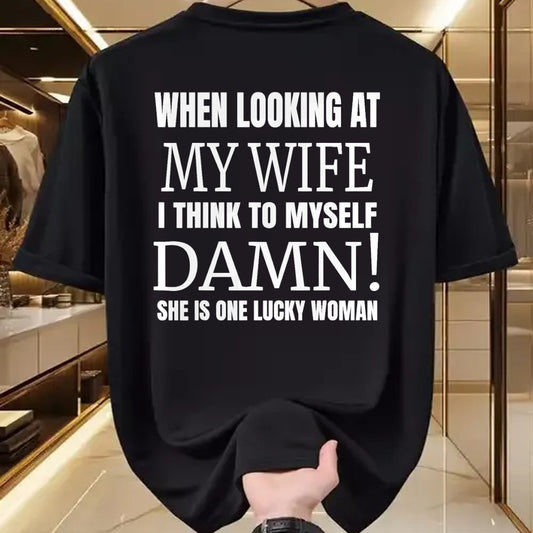 Best Wife Shirt, Wife and Husband Unisex T-Shirt/Hoodie/Sweatshirt HLT00 - Gift for wife T shirt, lucky wife   When I Look At My Wife I Think Damn She's One Lucky Woman T-Shir