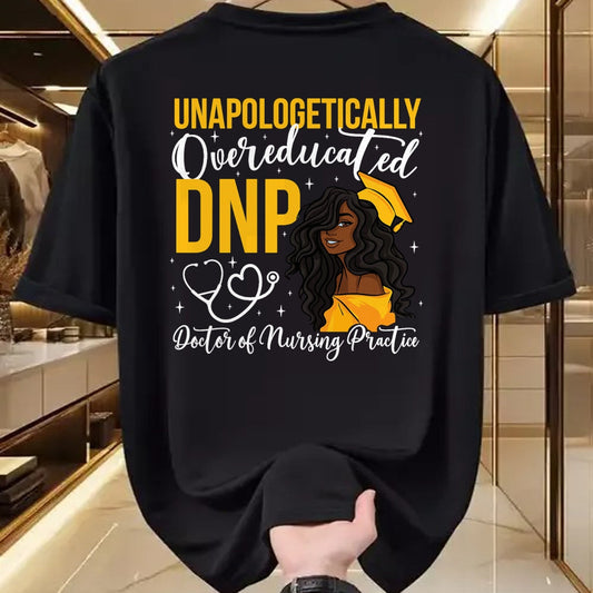 Best Doctor Shirt, Funny Doctor UnisexT-Shirt/Hoodie/Sweatshirt HLT00 - Proud Black DNP Appreciation Doctor of Nursing Practice T-Shirt