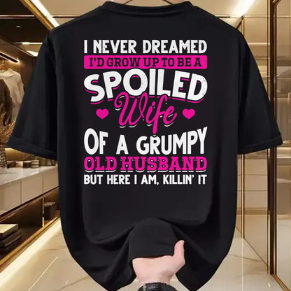 Best Wife Shirt, Wife and Husband Unisex T-Shirt/Hoodie/Sweatshirt HLT00 - Gift for wife T shirt, spoiled wife   Grumpy Old Husband Spoiled Wife Of Grumpy Old Husband Pullover