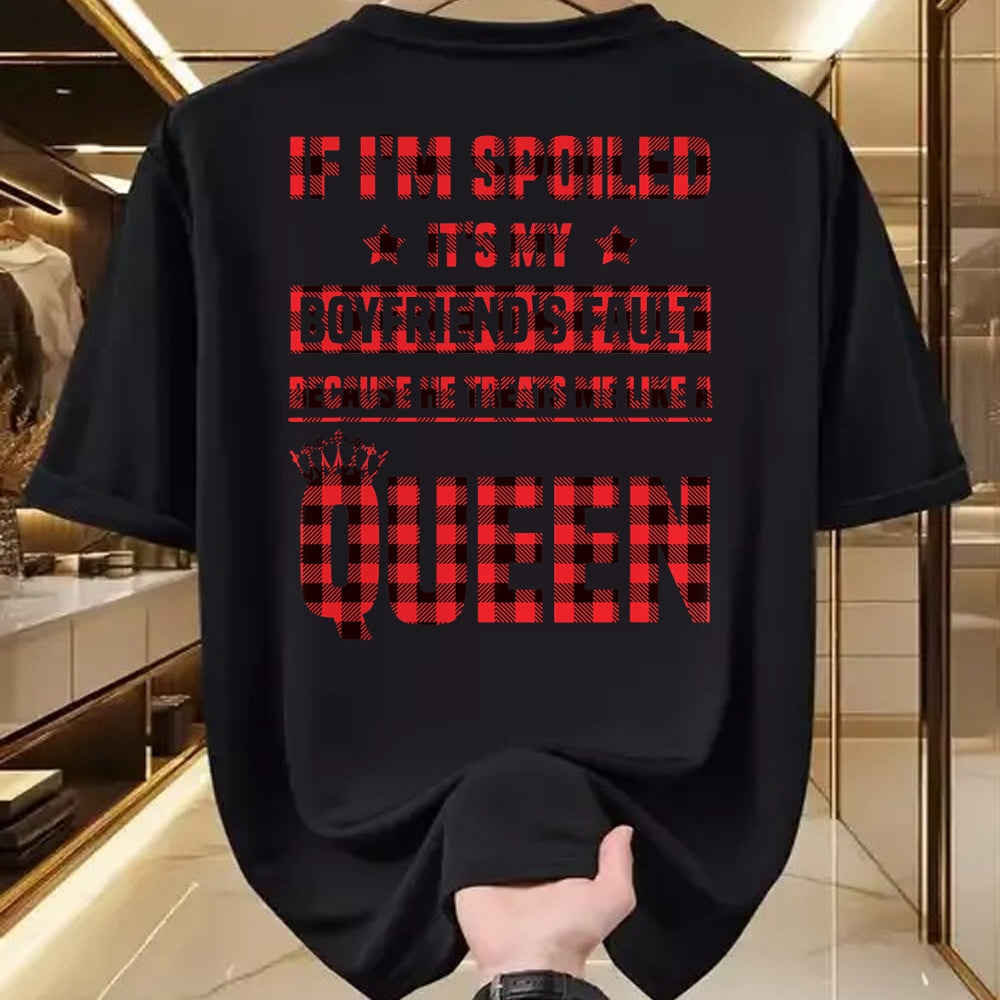 Best Wife Shirt, Wife and Husband Unisex T-Shirt/Hoodie/Sweatshirt HLT00 - Spoiled It's My Boyfriend's Fault He Treats Me Like Queen T-Shirt