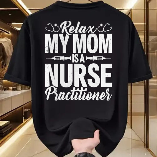 Funny Nurse Shirt, Nurse Unisex T-Shirt/Hoodie/Sweatshirt HLT00 - Relax My Mom Is a Nurse Practitioner Funny NP Nurse's child T-Shirt (1)