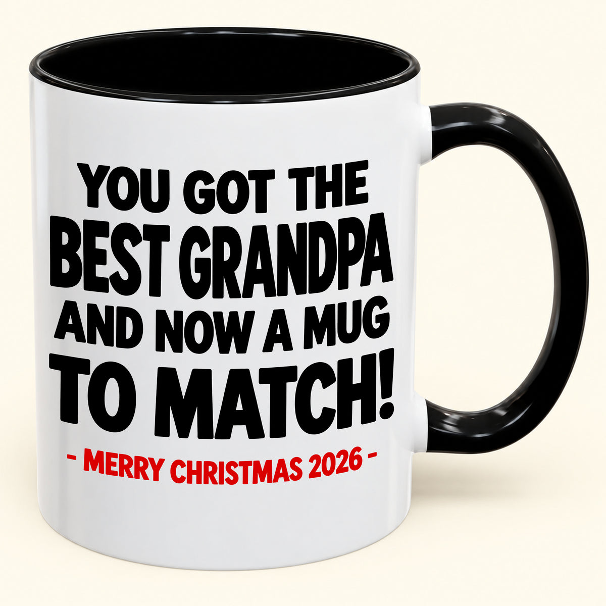 YOU GOT THE BEST GRANDPA MUG - Funny Christmas 2026 - Gift Accent Coffee Mug (SKU2610-695)