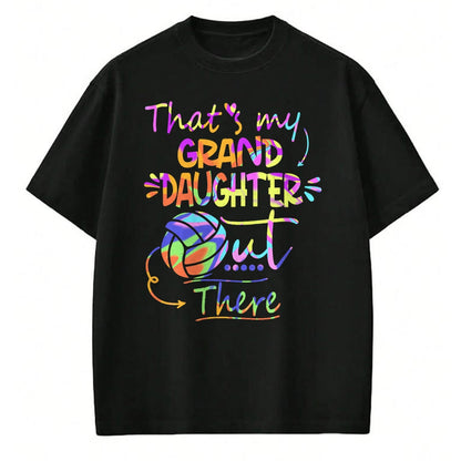 Best Grandma Shirt, Proud Grandma Unisex T-Shirt/Hoodie/Sweatshirt HLT00 - That's My Granddaughter Out There Volleyball For Grandma T-Shirt