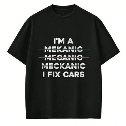 Best Mechanic Life Shirt, Funny Mechanic UnisexT-Shirt/Hoodie/Sweatshirt HLT00 - I'm Mechanic Spell Wrong I Fix Car Auto Repairman Gift T-Shirt