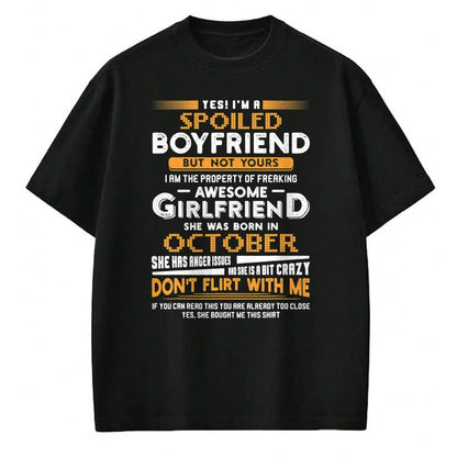 Best Wife Shirt, Wife and Husband Unisex T-Shirt/Hoodie/Sweatshirt HLT00 - Yes I'm A Spoiled Boyfriend Of An October Girlfriend T-Shirt