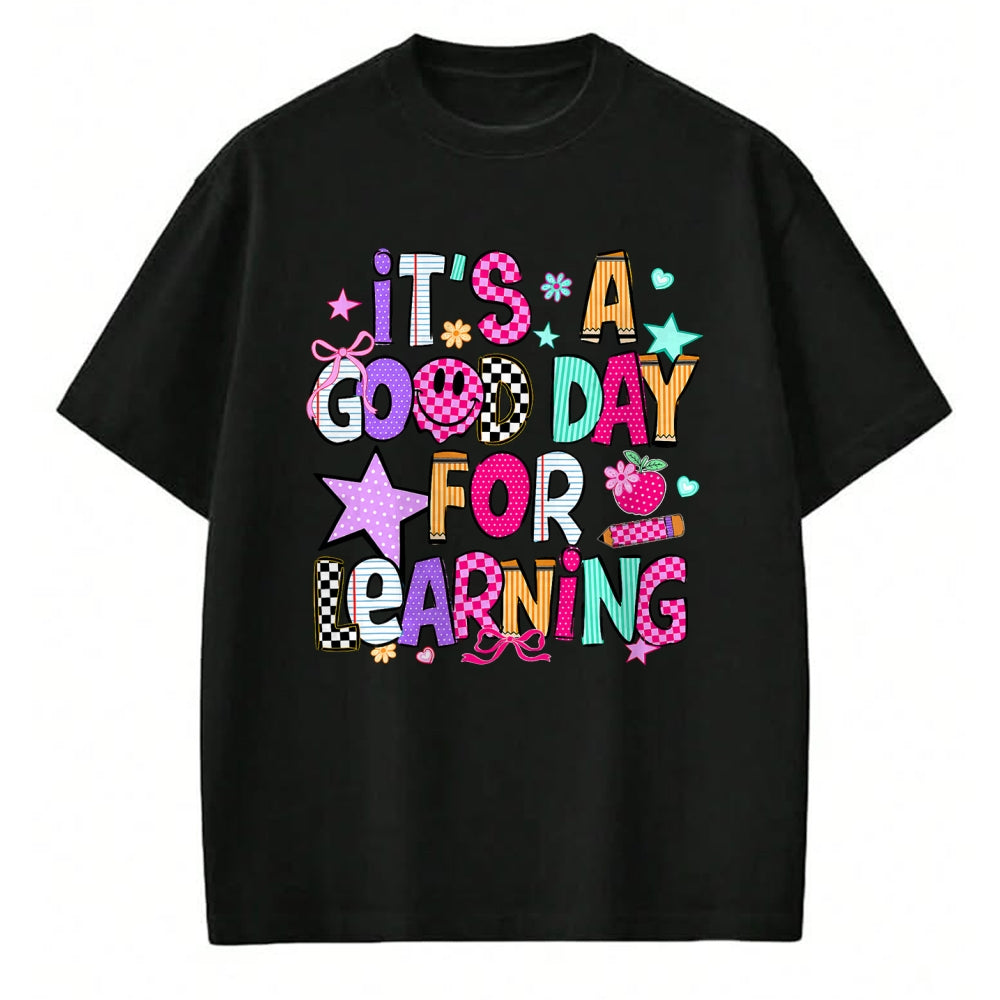 Best Student Shirt, Funny Back To School UnisexT-Shirt/Hoodie/Sweatshirt HLT00 - Its A Good Day for Learning Teacher First Day Back to School T-Shirt