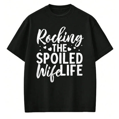 Best Wife Shirt, Wife and Husband Unisex T-Shirt/Hoodie/Sweatshirt HLT00 - Gift for wife T shirt, spoiled wife   Funny Spoiled Wife Art For Women Husband Spoiled Wife Life Pre