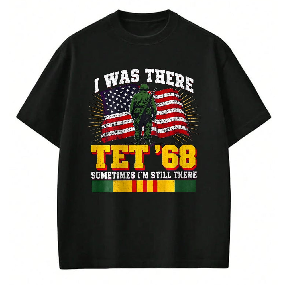Proud Veteran Shirt, Funny Veteran UnisexT-Shirt/Hoodie/Sweatshirt HLT00 - I was There TET 68 Military US Flag Veteran (on Back) T-Shirt