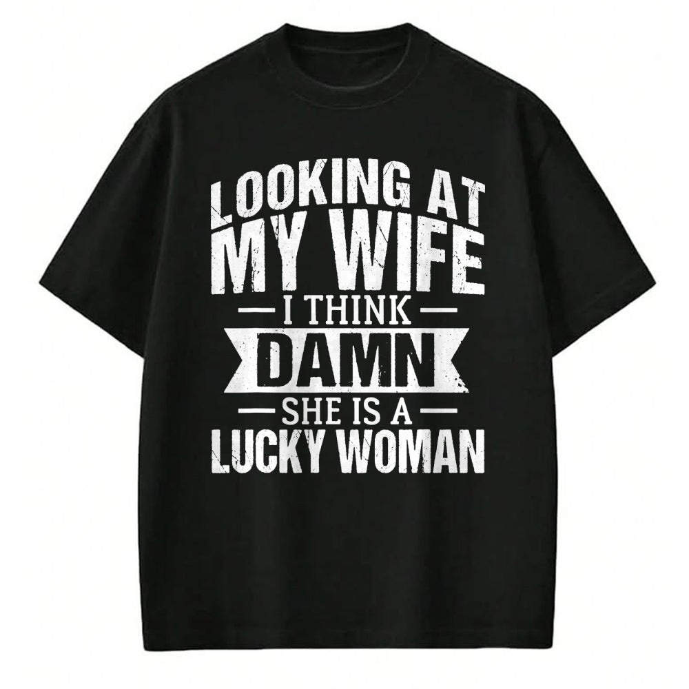 Best Wife Shirt, Wife and Husband Unisex T-Shirt/Hoodie/Sweatshirt HLT00 - Gift for wife T shirt, lucky wife   Looking At My Wife I Think Damn She Is A Lucky Woman T-Shirt (9)