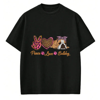 Dog Love Shirt, Dog Lover Gift T-Shirt/Hoodie/Sweatshirt HLT00 - Peace Love English Bulldog Funny Puppy Dog Mom Mother_s Day T-Shirt