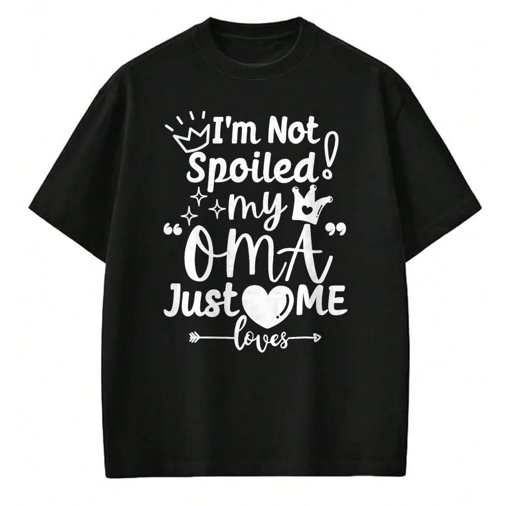Best Wife Shirt, Wife and Husband Unisex T-Shirt/Hoodie/Sweatshirt HLT00 - I'm Not Spoiled My Oma Just Loves Me for Team Boys Matching T-Shirt