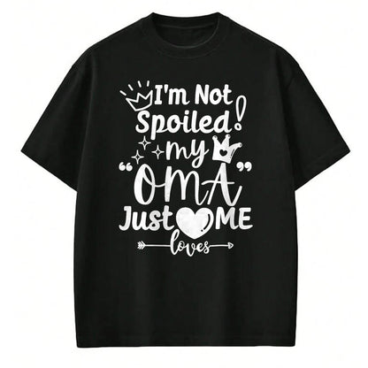 Best Wife Shirt, Wife and Husband Unisex T-Shirt/Hoodie/Sweatshirt HLT00 - I'm Not Spoiled My Oma Just Loves Me for Team Boys Matching T-Shirt